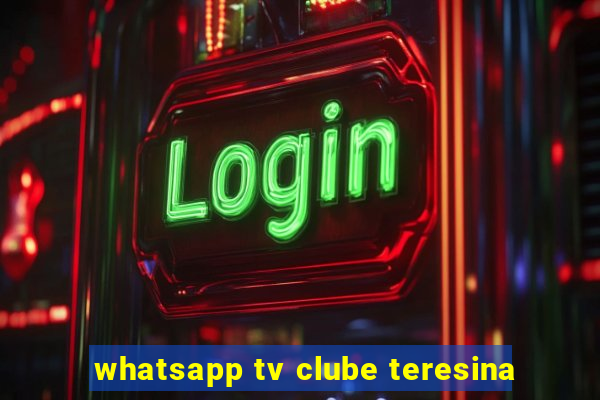 whatsapp tv clube teresina